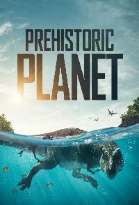 Prehistoric Planet (2022)